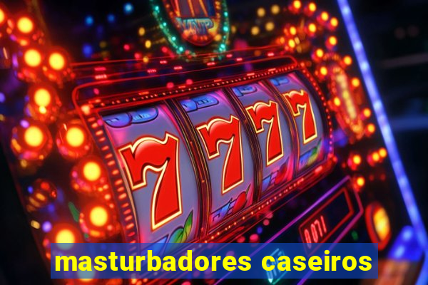 masturbadores caseiros